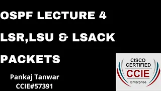 OSPF LECTURE 4 (LSR,LSU & LSACK OSPF Type 3, 4 and 5 PacketS) CCIE 57391