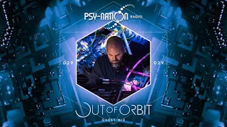 Out Of Orbit - Psy-Nation Radio 029 exclusive set