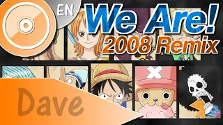 ONE PIECE [OP10] "We Are! (2008 Remix)" - (ENGLISH Cover) | DAVE