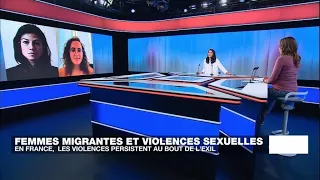 Femmes migrantes et violences sexuelles : en France, les violences persistent au bout de l'exil