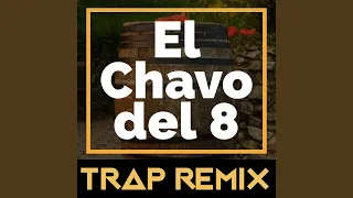 El Chavo del 8 (Trap Remix)
