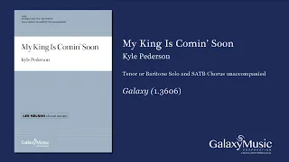 My King Is Comin' Soon by Kyle Pederson - Scrolling Score