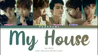 2PM (투피엠) - My House (color coded lyrics Han/Rom/Vostfr)