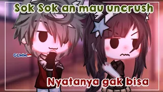 ◜✧Sok sok an mau uncrush, nyatanya gak bisa✧◝ || Gacha Life || `GLMM Indonesia 🇮🇩`