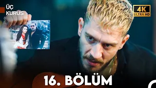 Üç Kuruş 16. Bölüm (4K)