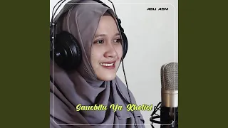 Sholawat Sauqbilu Ya Kholiqi