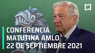 AMLO Conferencia Hoy / 22 de septiembre 2021