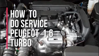 How to do service peugeot 1.6 turbo car RCZ,308,3008,408,508,5008| Complete guide