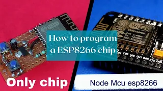 How to program a ESP8266 chip use a Node MCU board || TTL || Arduino || Make your own ESP8266 board.