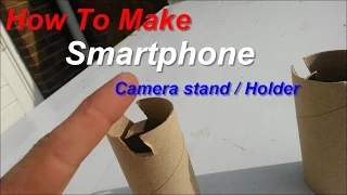 FREE Smartphone Holder DIY How To Make a Mobile Phone Stand for Your Camera