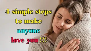 4 simple steps to make anyone love you