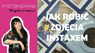 Jak robić zdjęcia instaxem? Jak używać instaxa?