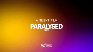 A Silent Film - Paralysed