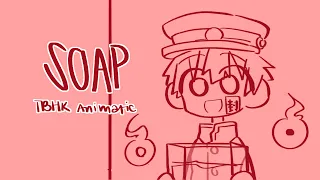 SOAP || TBHK Animatic