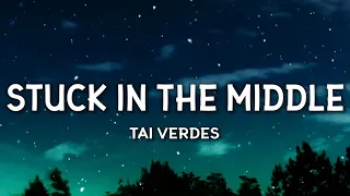 Tai Verdes - Stuck In The Middle (Lyrics) "You know what she said to me She said you are a player"