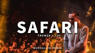 Truwer x 104 - Safari [Mursallin remix]