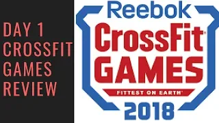 2018 Crossfit Games Day 1 Review