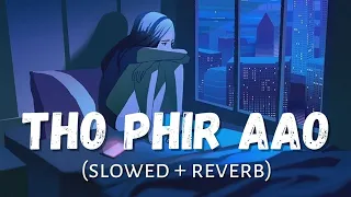 Tho Phir Aao Slowed And Reverb | Awarapan | Storm Edition | Lofi Bollywood | Angel Lofi Music