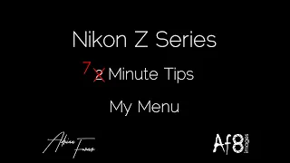 NIKON Z SERIES - 2 MINUTE TIPS #54 = 'My Menu' in the nikon z50, z6 & z7