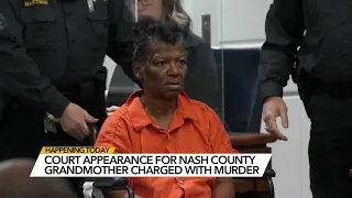 Nash County grandmother charged with murder of 8-year-old granddaughter due in court