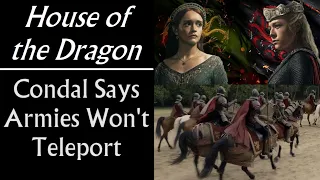 House of the Dragon: Condal Promises Armies Won't Teleport Around Westeros (EW Interview)