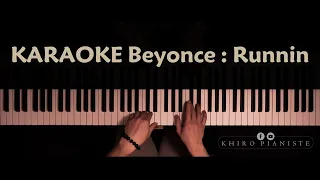 Beyonce Runnin KARAOKE Piano + Lyrics