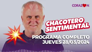 Chacotero Sentimental: Programa completo jueves 28/03/2024