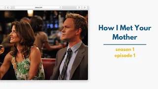 Разбор сериала How I Met Your Mother. Season 1, episode 1