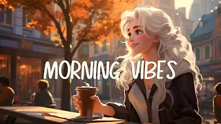 GOOD MORNING PLAYLIST FULL OF POSITIVE | This is what morning feels like | English songs music mix