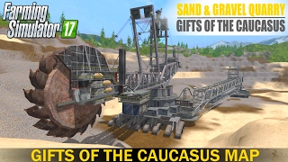 Farming Simulator 17 SAND & GRAVEL QUARRY | MAP GIFTS OF THE CAUCASUS