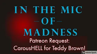 Patreon Special:  CarousHELL for Teddy Brown!