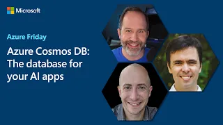 Azure Cosmos DB: The database for your AI apps | Azure Friday