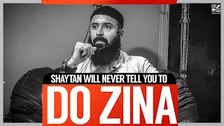 Shaytan will never tell you to do ZINA! | Tuaha Ibn jalil