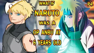 What if Naruto was a OP ANBU at 6 Years old PART 4