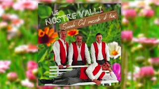 Le Nostre Valli - Scende col mazzolin di fiori (ALBUM COMPLETO)