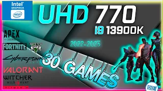 🔵Intel UHD 770 in 30 GAMES (i9-13900K)  | (2022-2023)