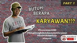 TUTORIAL ANALISIS BEBAN KERJA | Cara Menghitung Kebutuhan Jumlah Karyawan | PART I