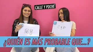 Calle y Poché  - ¿Quién Es Más Probable Que...?