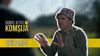 DOBRO JUTRO KOMŠIJA (NOVA SERIJA) - 4 EPIZODA