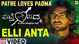 Elli Anta- Hd Video Song  | Patre Loves Padma | Gururaj Hoskote, Chaitra | Arjun Janya |