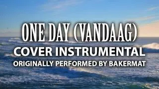 One Day (Vandaag) (Cover Instrumental) [In the Style of Bakermat]