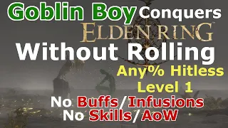 Elden Ring Any% Hitless & Damageless RL1 No Roll No Skills/AoW No Buffs/Infusions [WF]