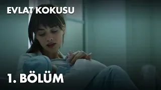 Evlat Kokusu 1. Bölüm - Full Bölüm