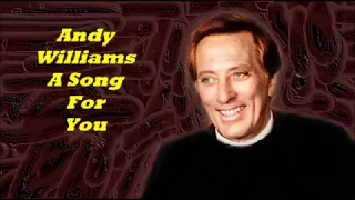 Andy Williams........A Song For You.