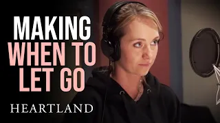 Recording and Performing When to Let Go | Heartland