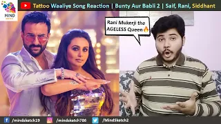 Tattoo Waaliye Song Reaction | Bunty Aur Babli 2 | Saif, Rani, Siddhant, Sharvari | Neha, Pardeep
