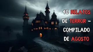 40 Histórias Assustadoras Reais de Terror - Compilado Agosto ao Som de Chuva