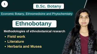 Ethnobotany || Methodologies of ethnobotanical research || Botany || B. Sc. & M. Sc.