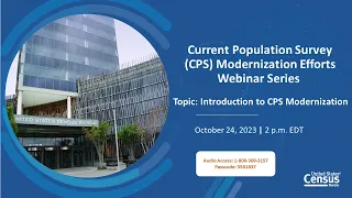 Current Population Survey (CPS) Modernization Efforts Webinar Series