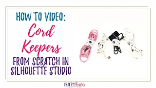 Easy Cord Keepers Made with Silhouette